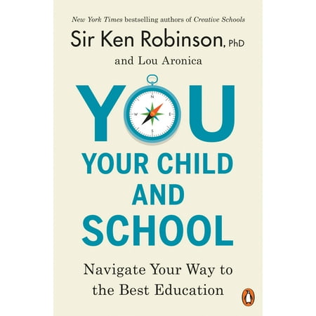 You, Your Child, and School : Navigate Your Way to the Best (Best Education Graduate Schools)