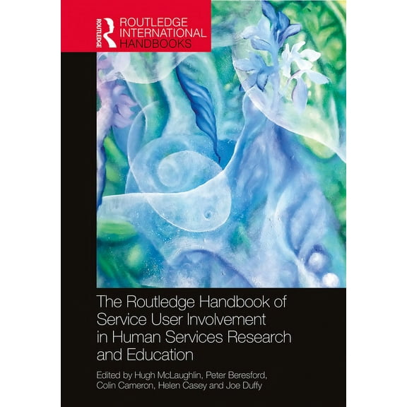 Routledge International Handbooks The Routledge Handbook of Service User Involvement in Human Services Research and Education, (Hardcover)