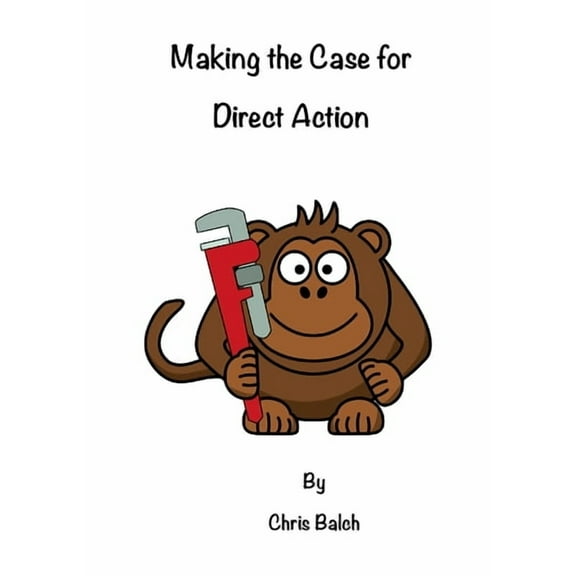 Making the Case for Direct Action, (Paperback)