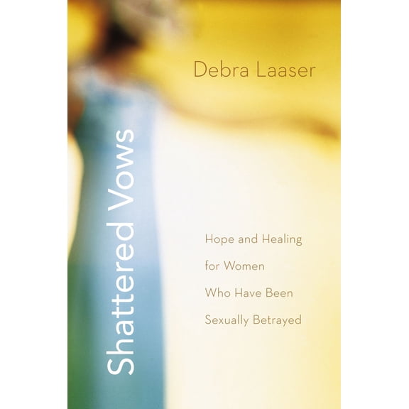 Pre-Owned The Shattered Vows: Hope and Healing for Women Who Have Been Sexually Betrayed (Paperback) 0310273943 9780310273943
