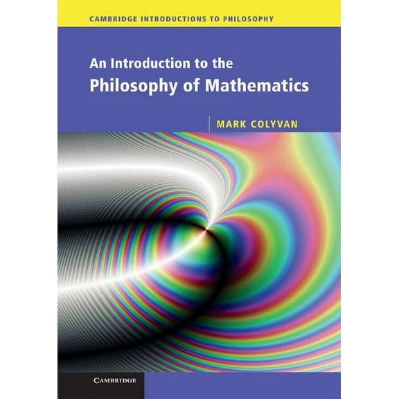 Cambridge Introductions to Philosophy An Introduction to the Philosophy of Mathematics, (Hardcover)