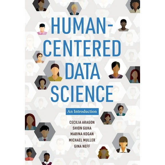 Human-Centered Data Science: An Introduction, (Paperback)
