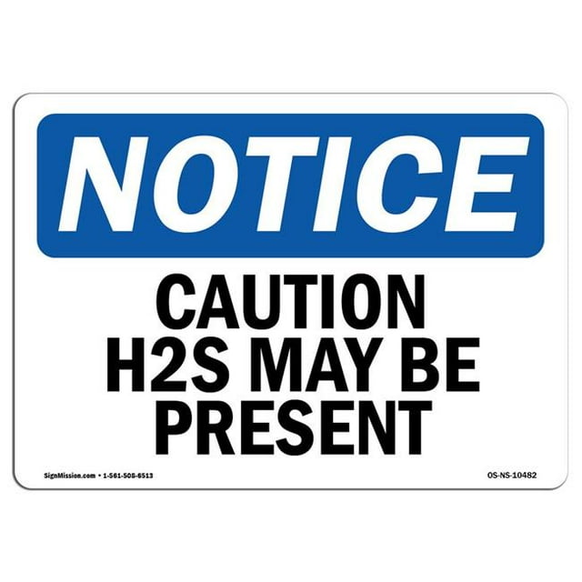 SignMission OS-NS-A-1218-L-10482 12 x 18 in. OSHA Notice Sign - Caution H2S May Be Present