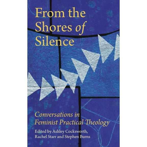 From the Shores of Silence: Conversations in Feminist Practical Theology, (Paperback)