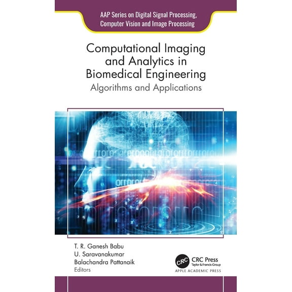 Aap Digital Signal Processing, Computer  Computational Imaging and Analytics in Biomedical Engineering: Algorithms and Applications, (Hardcover)