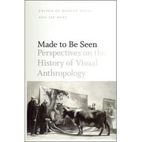 Made to Be Seen : Perspectives on the History of Visual Anthropology (Hardcover)