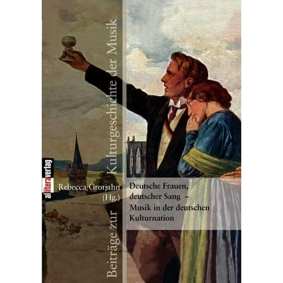 Deutsche Frauen, deutscher Sang : Musik in der deutschen Kulturnation (Paperback)