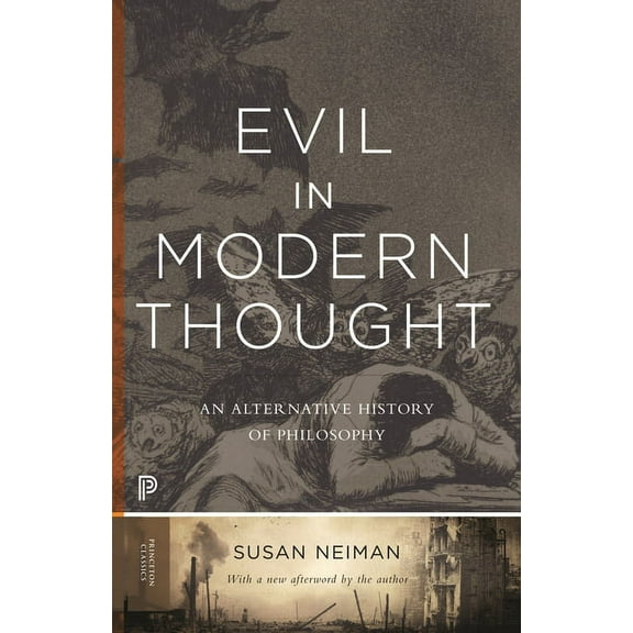 Princeton Classics Evil in Modern Thought: An Alternative History of Philosophy, Book 74, (Paperback)