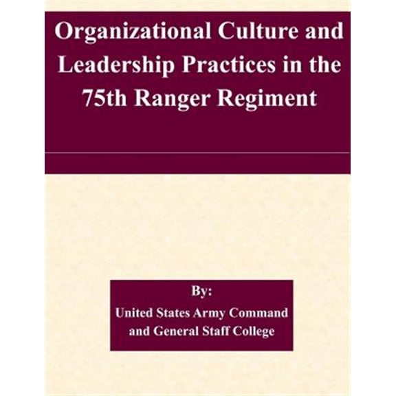 Pre-Owned Organizational Culture and Leadership Practices in the 75th Ranger Regiment
