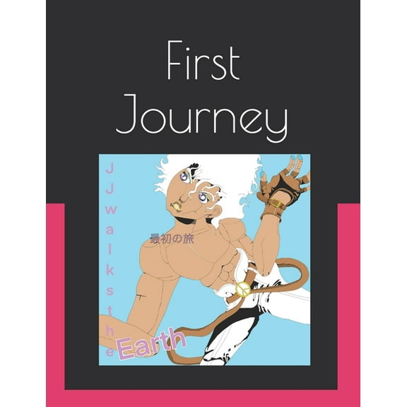 First Journey: Chapter 1: JJ Walks the Earth and chapter 2: superior man! (Paperback)