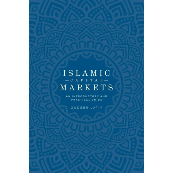 Islamic Capital Markets: An Introductory and Practical Guide