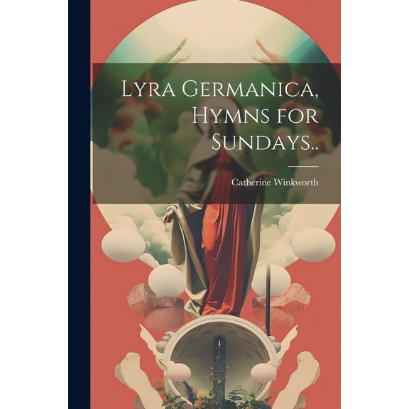 Lyra Germanica, Hymns for Sundays.. (Paperback)