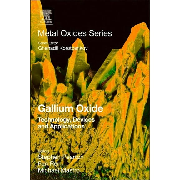 Metal Oxides Gallium Oxide: Technology, Devices and Applications, (Paperback)