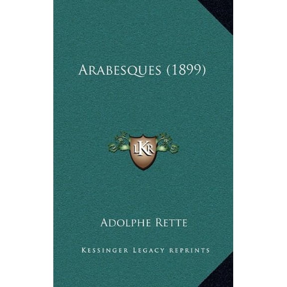 Arabesques 1899 Hardcover 1165319977 9781165319978 Adolphe Rette