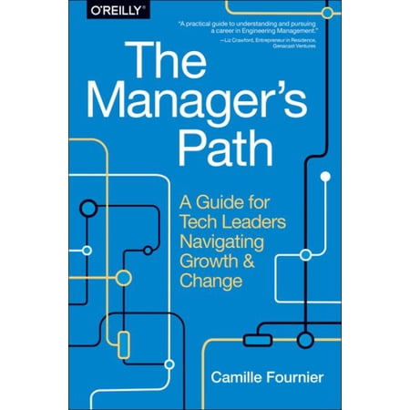 Pre-Owned The Manager s Path: A Guide for Tech Leaders Navigating Growth and Change 9781491973899 Paperback 1 edition