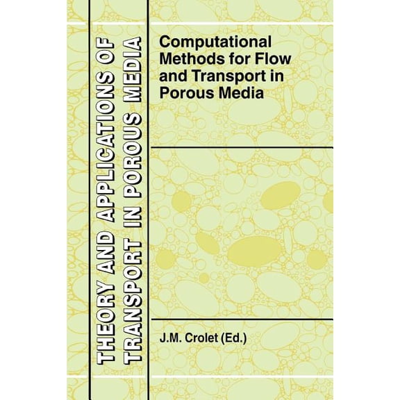 Theory and Applications of Transport in Computational Methods for Flow and Transport in Porous Media, Book 17, (Paperback)