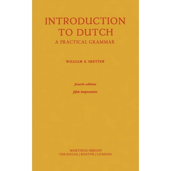 Introduction to Dutch: A Practical Grammar, (Paperback)