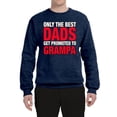 thumbnail image 2 of Wild Bobby,Only The Best Dads Get Promoted to Grampa, Father's Day, Unisex Crewneck Graphic Sweatshirt, Vintage Heather Navy, X-Large, 2 of 3