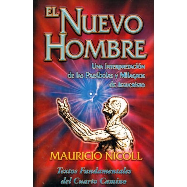 Nuevo hombre, el. una interpretacion de las parabolas y milagros de jesucristo