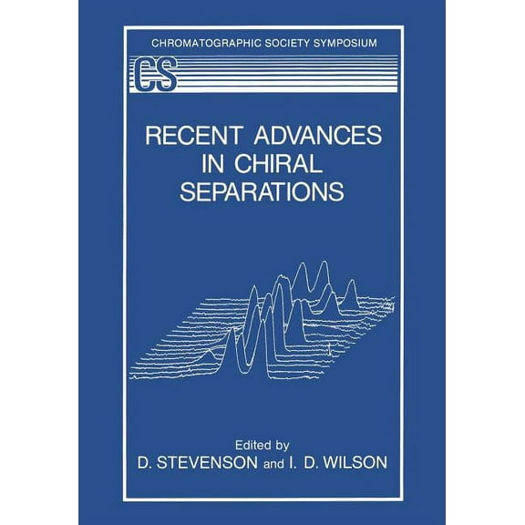 Chromatographic Society Symposium Recent Advances in Chiral Separations, (Paperback)