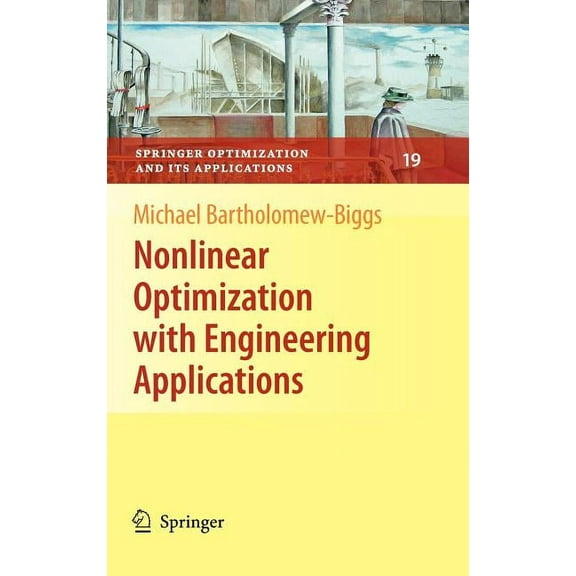 Springer Optimization and Its Applicatio Nonlinear Optimization with Engineering Applications, Book 19, (Hardcover)