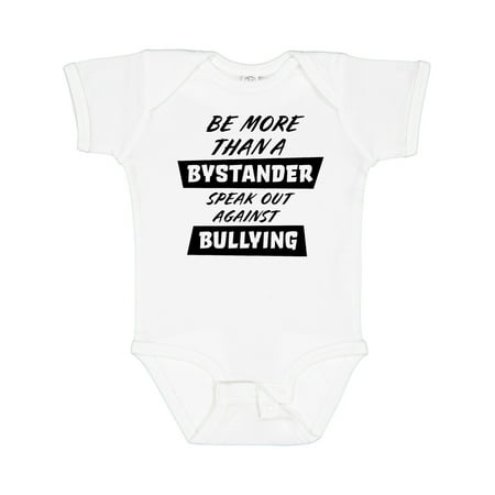 

Inktastic Be More Than a Bystander- Speak out Against Bullying Gift Baby Boy or Baby Girl Bodysuit