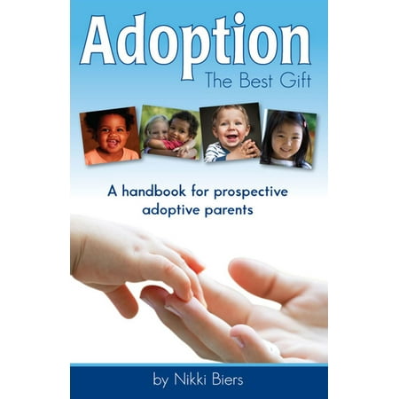 Adoption, The Best Gift: A handbook for prospective adoptive parents - (Best Joint Gifts For Parents)