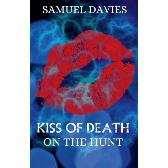 On the Hunt Kiss of Death, Book 5, (Paperback)