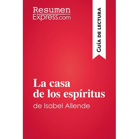 La casa de los espíritus de Isabel Allende (Guía de lectura) - (San Miguel De Allende Best City In The World)