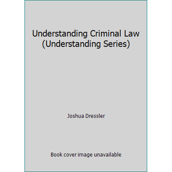 Pre-Owned Understanding Criminal Law (Understanding Series) (Paperback) 1632838648 9781632838643