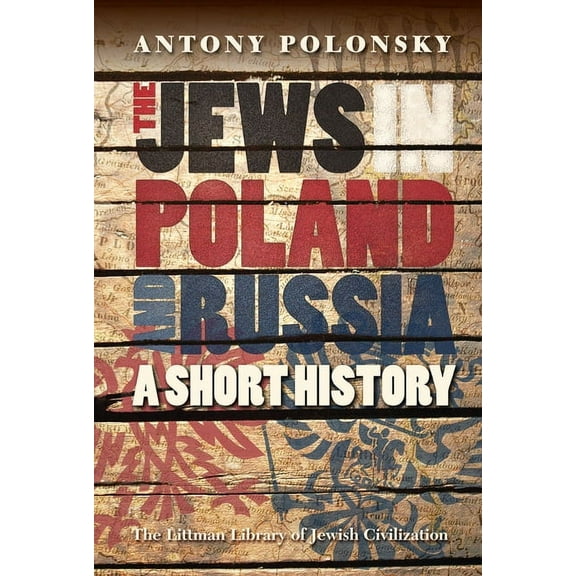 Littman Library of Jewish Civilization The Jews in Poland and Russia: A Short History, (Paperback)