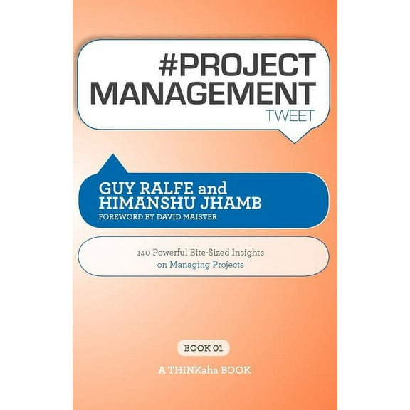 # Project Management Tweet Book01: 140 Powerful Bite-Sized Insights on Managing Projects (Paperback)