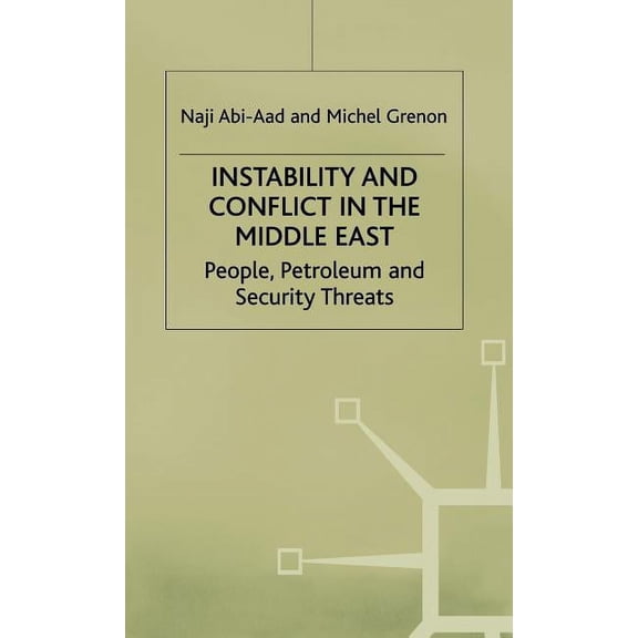 Instability and Conflict in the Middle East: People, Petroleum and Security Threats, (Hardcover)