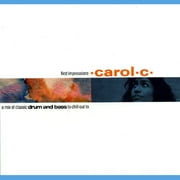Carol C: First Impressions - A Mix Of Classic Drum And Bass To Chill Out To