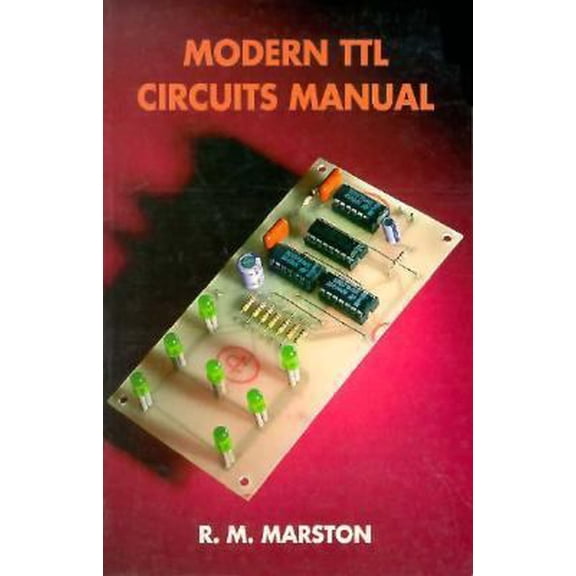 Pre-Owned Modern TTL Circuits Manual (Newnes Circuits Manual) (Paperback) 0750620927 9780750620925