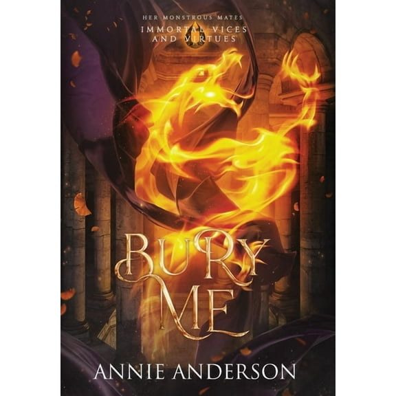 Immortal Vices and Virtues: Her Monstrou Bury Me, Book 5, (Hardcover)