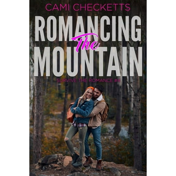 Romancing the Mountain (Paperback) by Cami Checketts