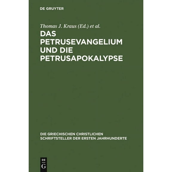 Die Griechischen Christlichen Schriftste Das Petrusevangelium Und Die Petrusapokalypse: Die Griechischen Fragmente Mit Deutscher Und Englischer Ãbersetzung (Neut, Book 11, (Hardcover)