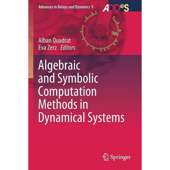 Advances in Delays and Dynamics Algebraic and Symbolic Computation Methods in Dynamical Systems, Book 9, (Paperback)