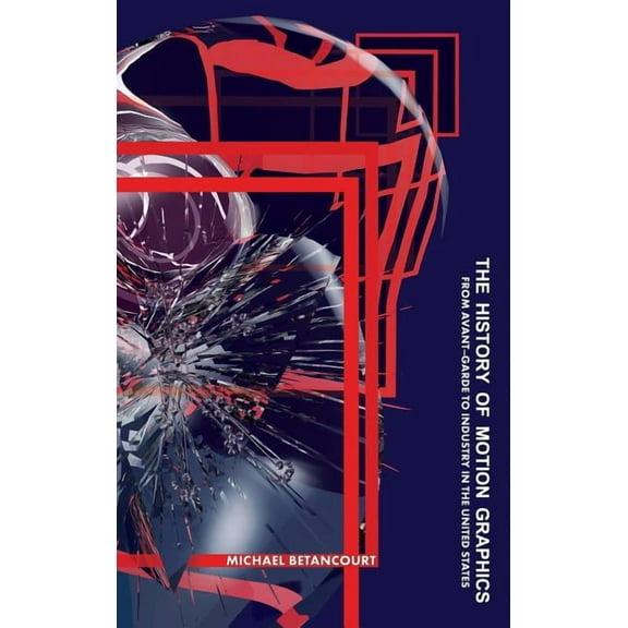 The History of Motion Graphics, (Hardcover)