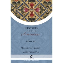 History of the Armenians: Volume 3, (Paperback)