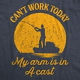 thumbnail image 2 of Mens Can't Work Today My Arm Is In A Cast T-Shirt Funny Fishing Tee Graphic Tees, 2 of 9