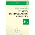 thumbnail image 1 of Libro El Auto De Vinculacion A Proceso Tapa Blanda, Autor Manuel Valadez Diaz, Editorial Flores Editor Y Distribuidor, 1 of 1
