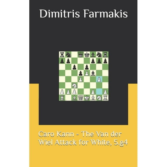 Caro Kann - The Van Der Wiel Attack For White, 5.g4