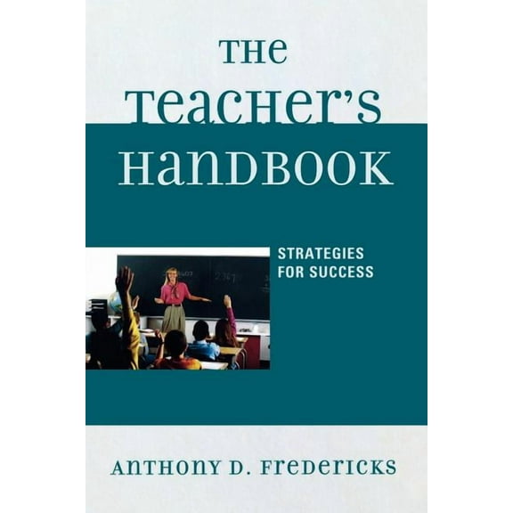 The Teacher's Handbook: Strategies for Success, (Paperback)