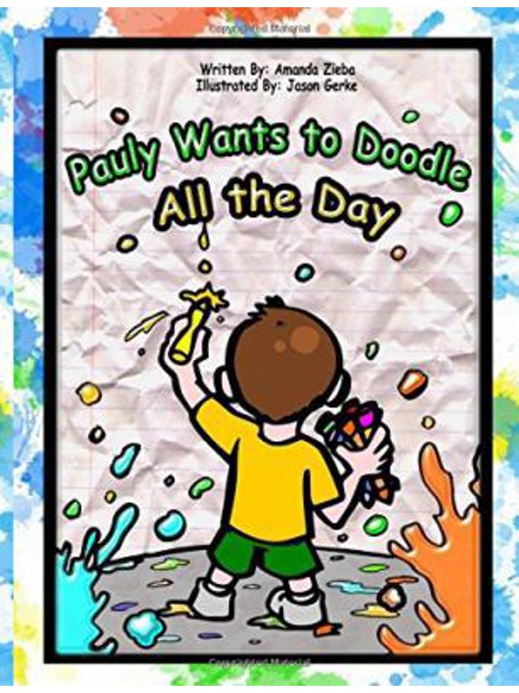 Pre-Owned Pauly Wants to Doodle All the Day (Paperback) 151527148X 9781515271482