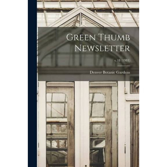 Green Thumb Newsletter; v.18 (1981), (Paperback)
