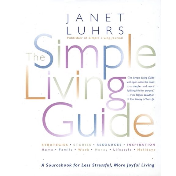 Pre-Owned The Simple Living Guide: A Sourcebook for Less Stressful, More Joyful Living (Paperback) 0553067966 9780553067965