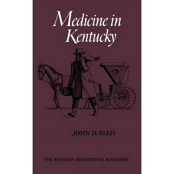 Kentucky Bicentennial Bookshelf Medicine in Kentucky, (Paperback)