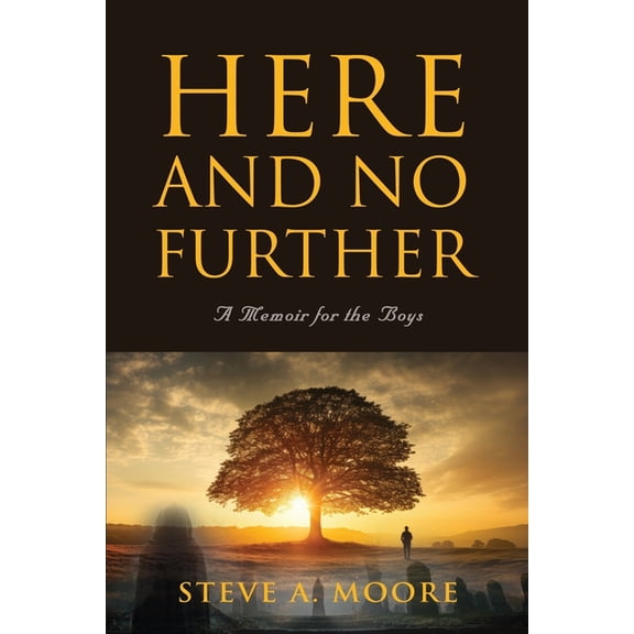 Here and No Further: A Memoir for the Boys, (Paperback)